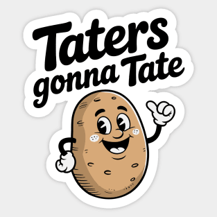 Taters Gonna Tate Sticker